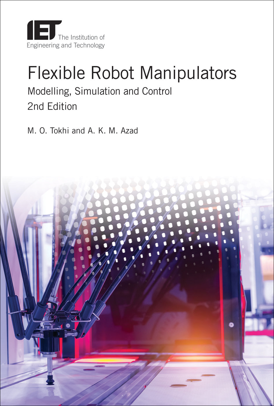 Flexible Robot Manipulators, Modelling, simulation and control, 2nd Edition