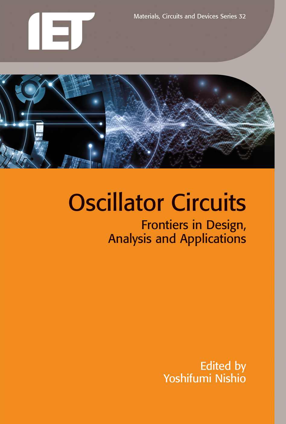 Oscillator Circuits, Frontiers in design, analysis and applications