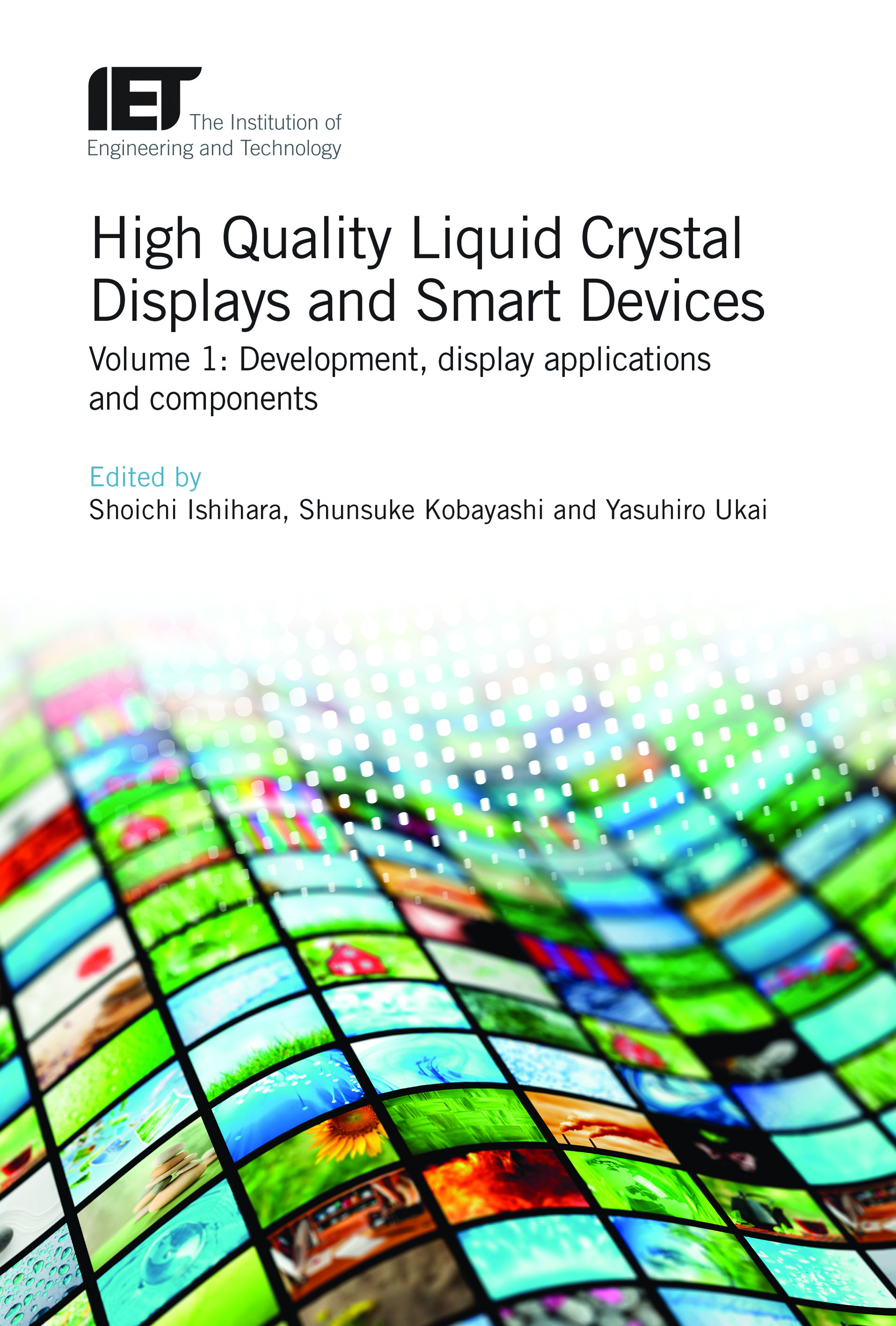 High Quality Liquid Crystal Displays and Smart Devices, Volume 1: Development, display applications and components