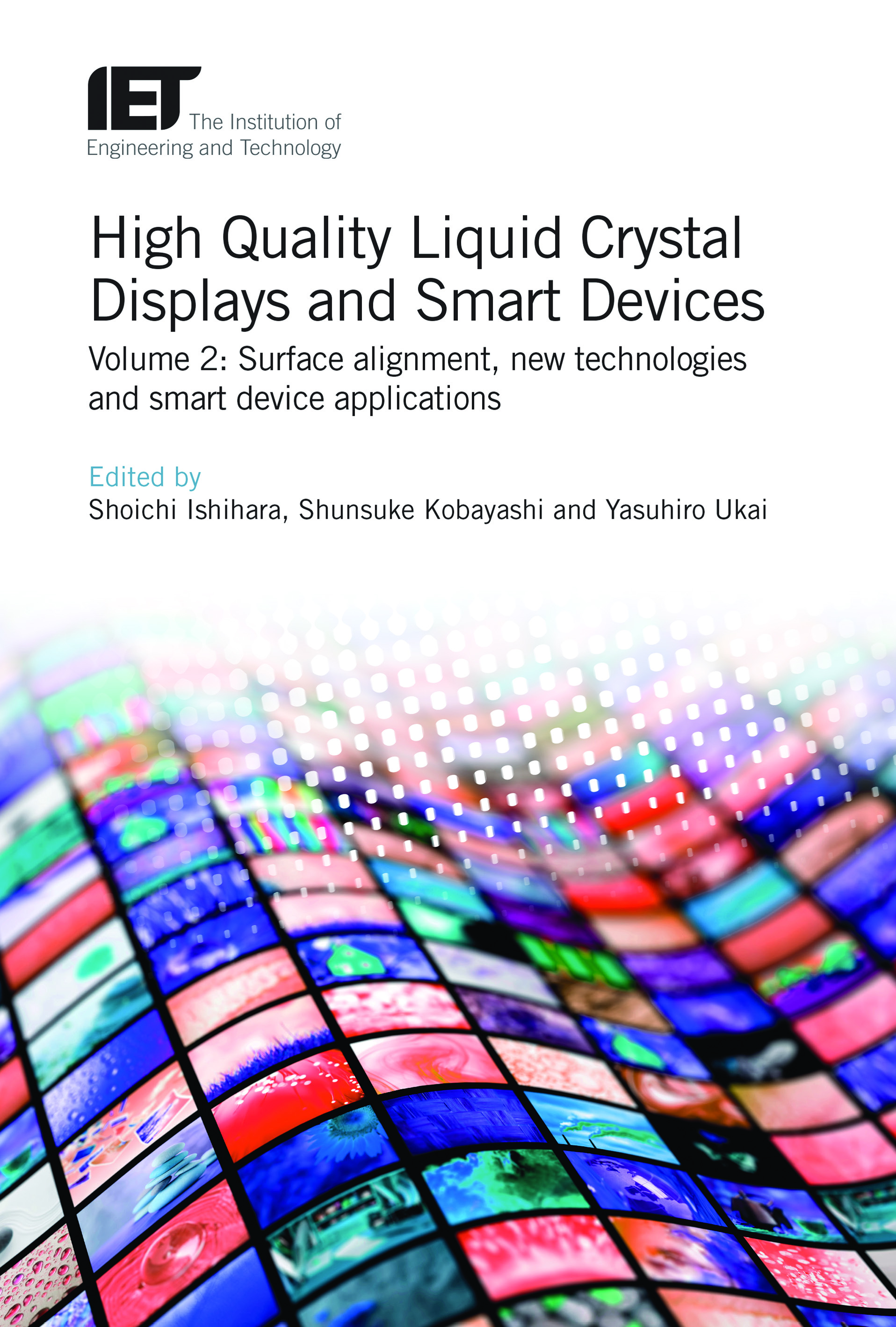 High Quality Liquid Crystal Displays and Smart Devices, Volume 2: Surface alignment, new technologies and smart device applications