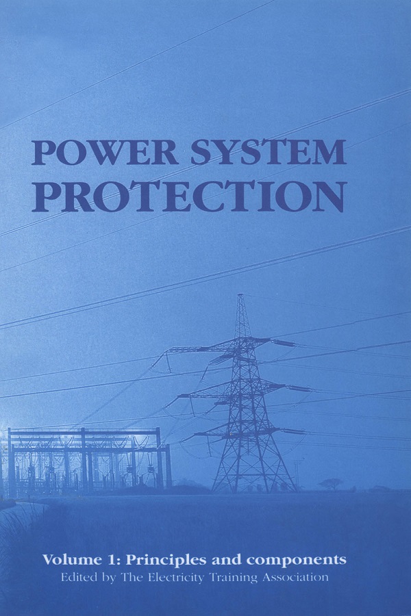 Power System Protection, Volume 1: Principles and components