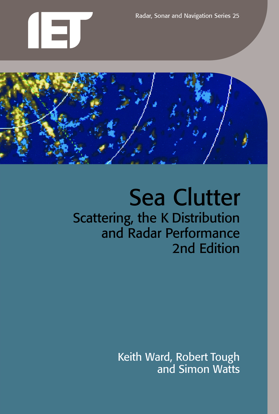 Sea Clutter, Scattering, the K distribution and radar performance, 2nd Edition