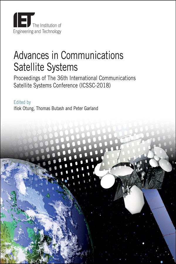 Advances in Communications Satellite Systems, Proceedings of The 36th International Communications Satellite Systems Conference (ICSSC-2018)