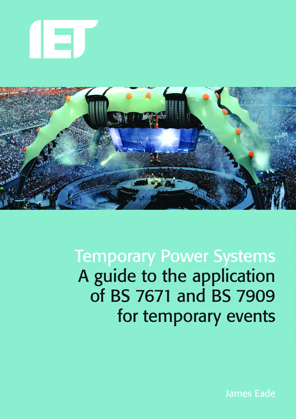 Temporary Power Systems, A guide to the application of BS 7671 and BS 7909 for temporary events