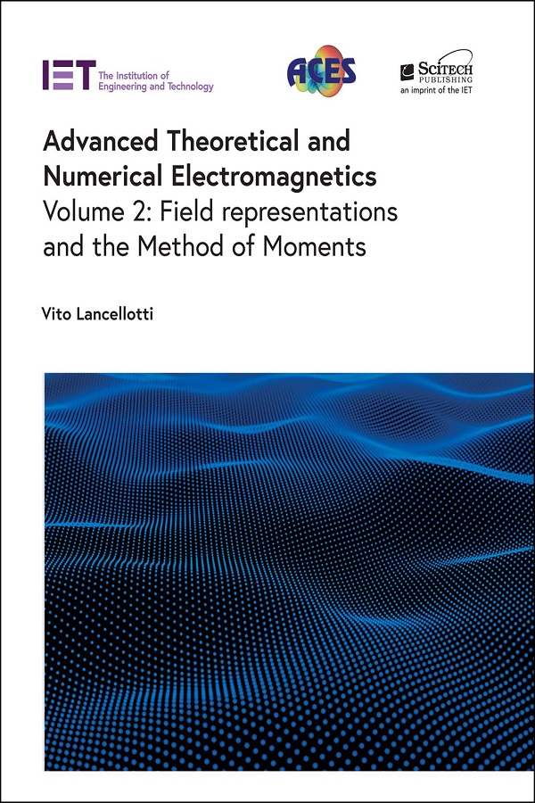 Advanced Theoretical and Numerical Electromagnetics: Volume 2: Field representations and the Method of Moments