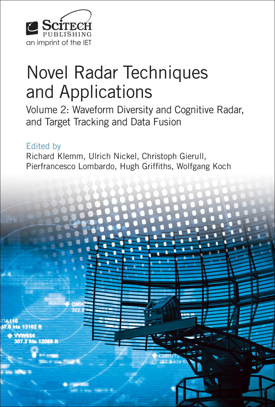 Novel Radar Techniques and Applications, Volume 2: Waveform diversity and cognitive radar and Target tracking and data fusion