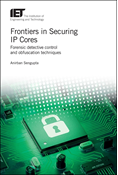 Frontiers in Securing IP Cores