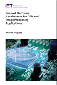 Secured Hardware Accelerators for DSP and Image Processing Applications