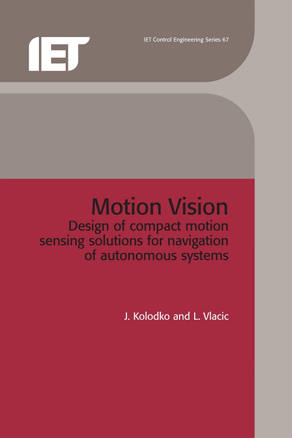 Motion Vision, Design of compact motion sensing solutions for navigation of autonomous systems