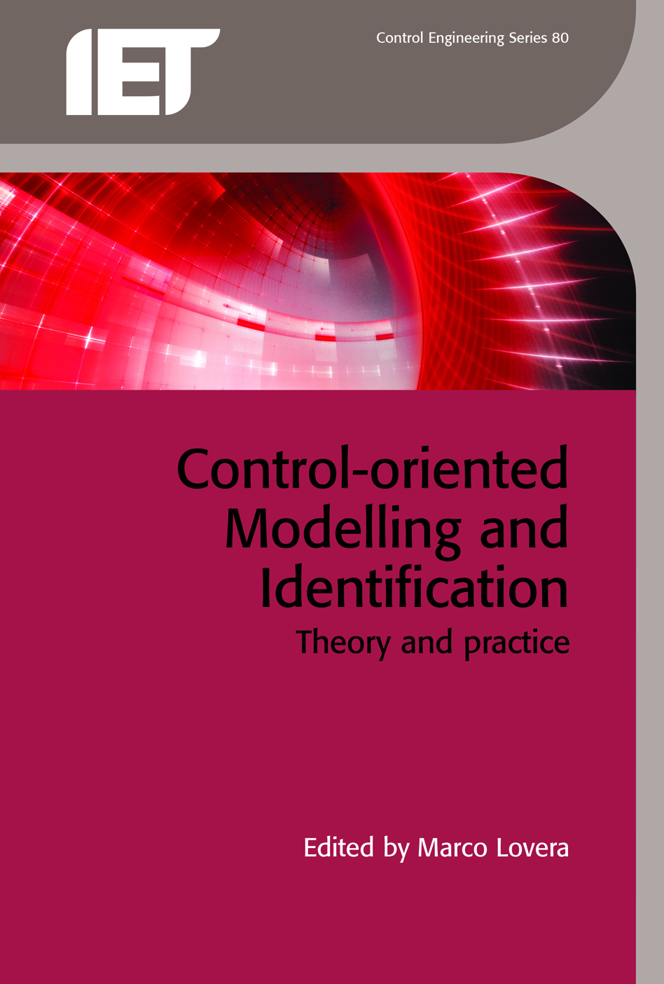 Control-oriented Modelling and Identification, Theory and practice