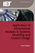 Application of Dimensional Analysis in Systems Modeling and Control Design