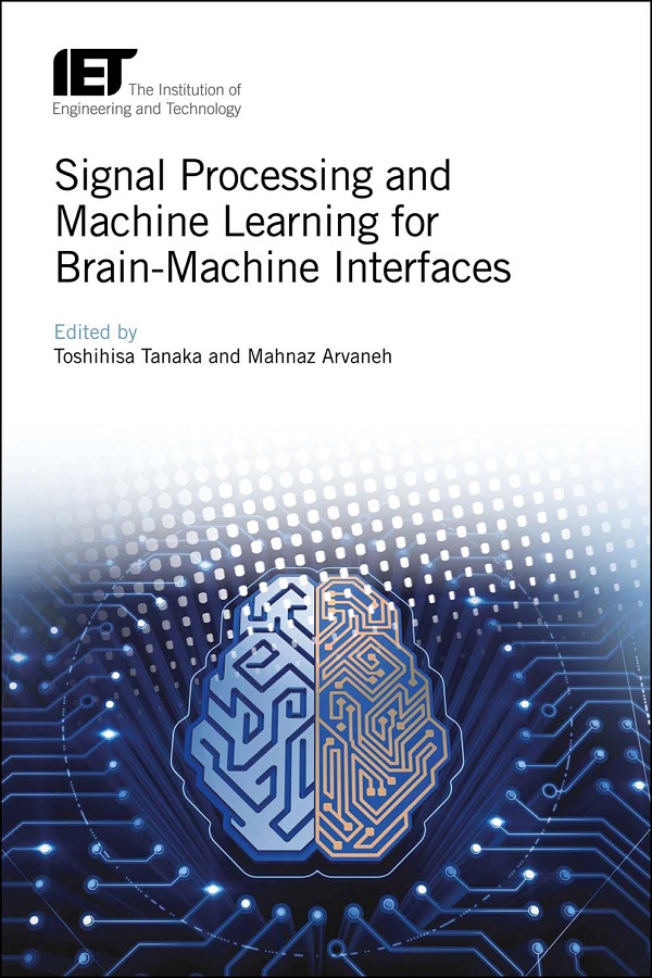 Signal Processing and Machine Learning for Brain-Machine Interfaces