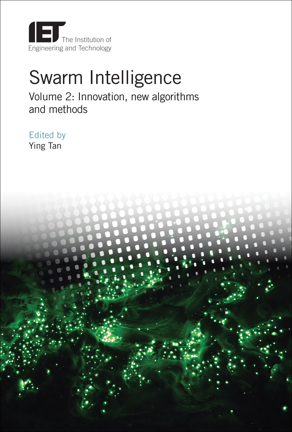 Swarm Intelligence, Volume 2: Innovation, new algorithms and methods