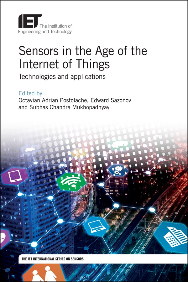 Sensors in the Age of the Internet of Things, Technologies and applications