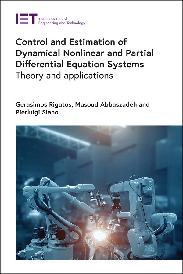 Control and Estimation of Dynamical Nonlinear and Partial Differential Equation Systems: Theory and applications