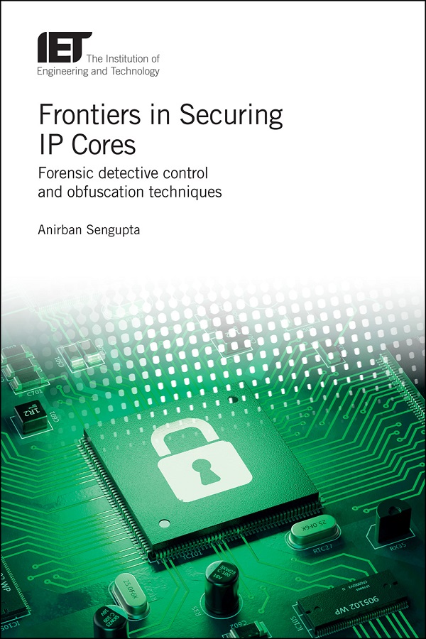 Frontiers in Securing IP Cores, Forensic detective control and obfuscation techniques