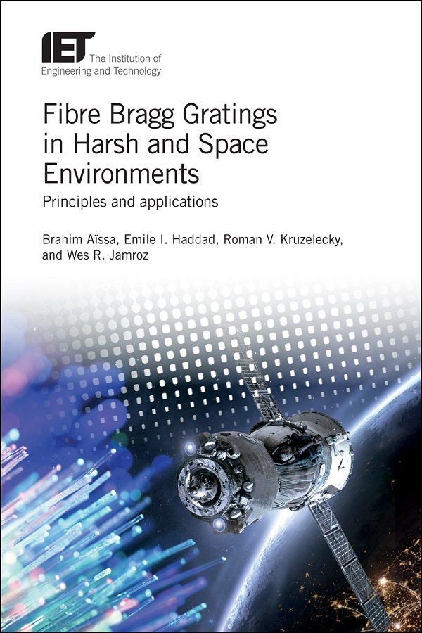 Fibre Bragg Gratings in Harsh and Space Environments, Principles and applications