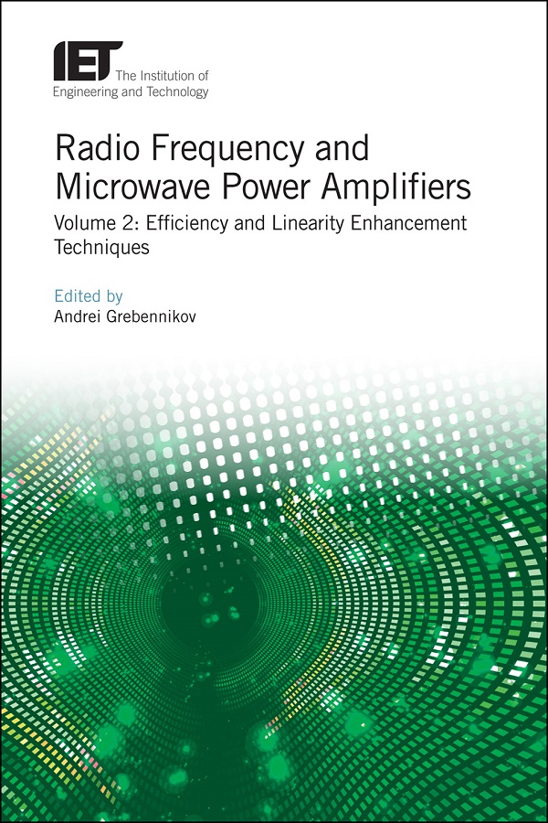 Radio Frequency and Microwave Power Amplifiers, Volume 2: Efficiency and Linearity Enhancement Techniques