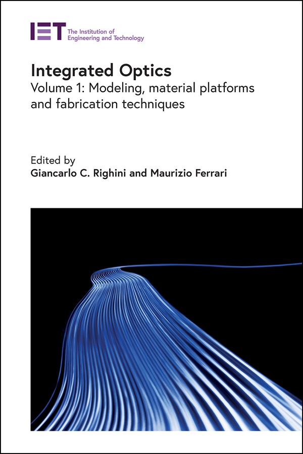 Integrated Optics, Volume 1: Modeling, material platforms and fabrication techniques