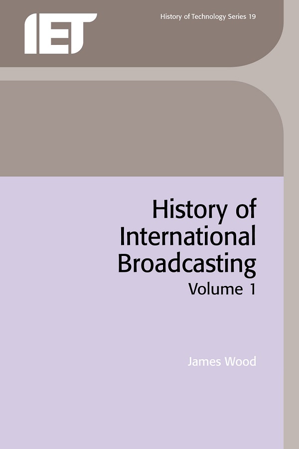 History of International Broadcasting, Volume 1
