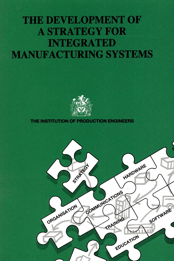 The Development of a Strategy for Integrated Manufacturing Systems
