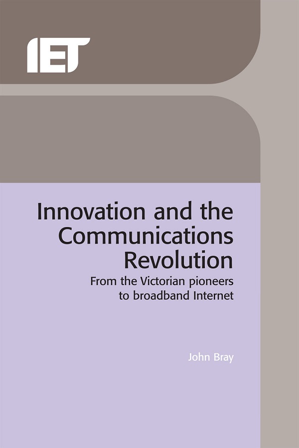 Innovation and the Communications Revolution, From the Victorian pioneers to broadband Internet