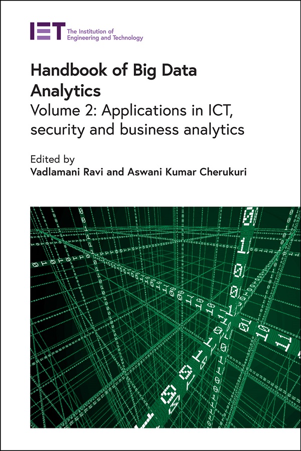 Handbook of Big Data Analytics, Volume 2: Applications in ICT, security and business analytics
