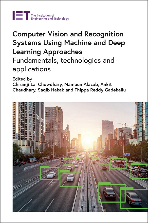 Computer Vision and Recognition Systems Using Machine and Deep Learning Approaches, Fundamentals, technologies and applications