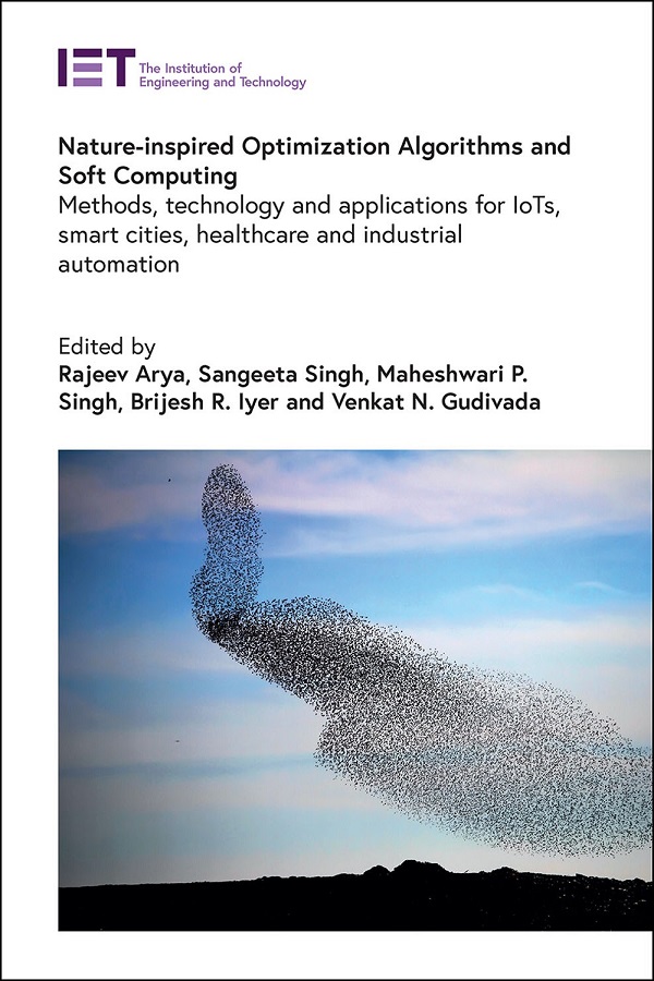Nature-inspired Optimization Algorithms and Soft Computing: Methods, technology and applications for IoTs, smart cities, healthcare and industrial automation