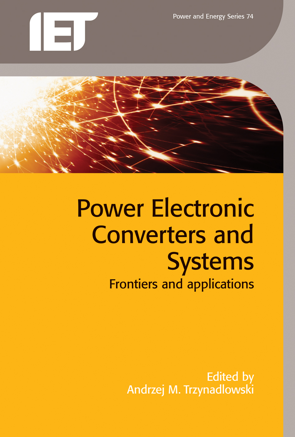 Power Electronic Converters and Systems, Frontiers and applications