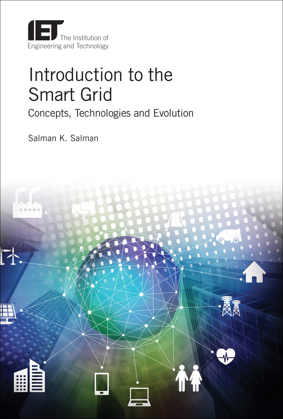 Introduction to the Smart Grid, Concepts, technologies and evolution