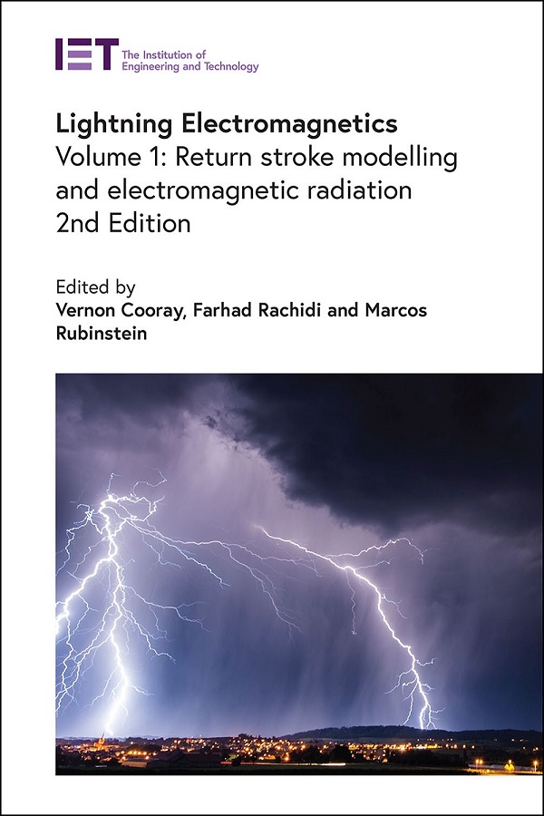 Lightning Electromagnetics: Volume 1: Return stroke modelling and electromagnetic radiation, 2nd Edition