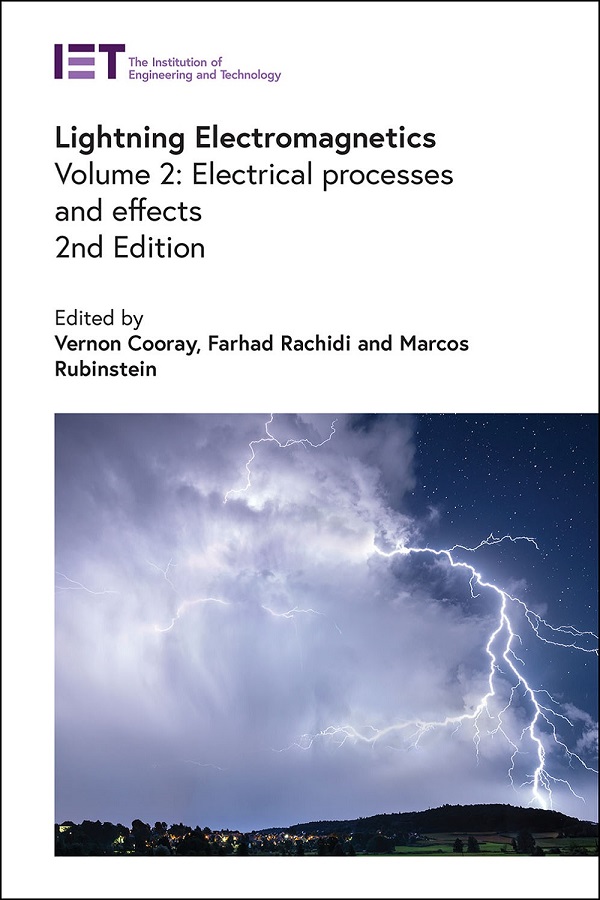 Lightning Electromagnetics: Volume 2: Electrical processes and effects, 2nd Edition