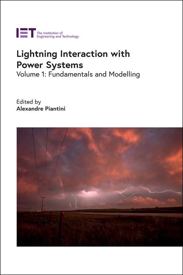 Lightning Interaction with Power Systems, Volume 1: Fundamentals and modelling