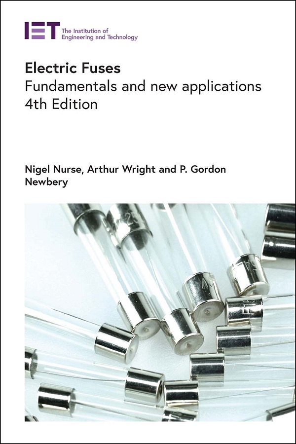 Electric Fuses: Fundamentals and new applications, 4th Edition