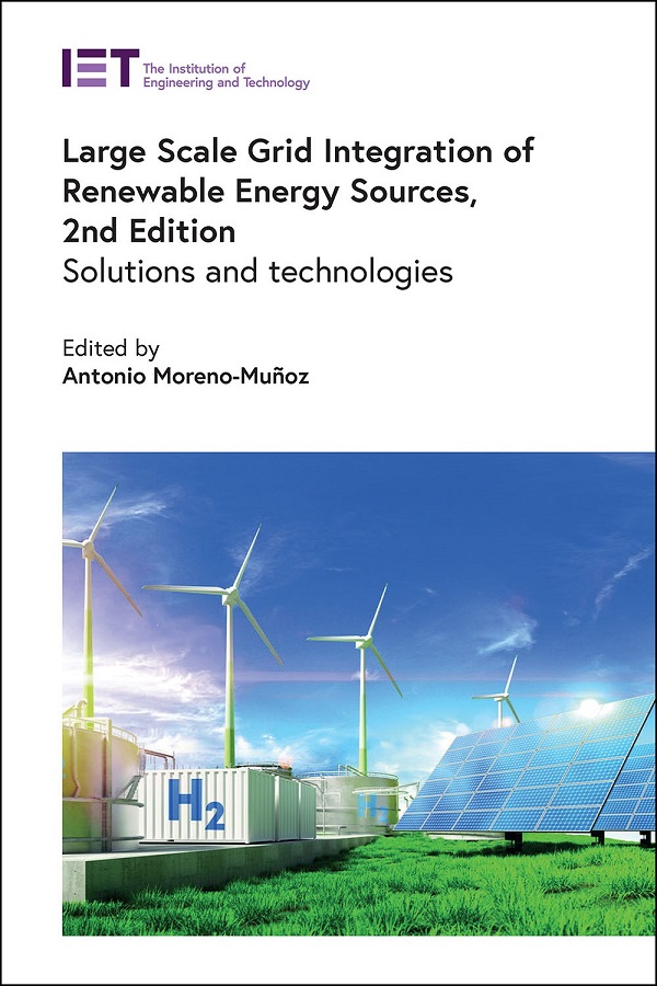 Large Scale Grid Integration of Renewable Energy Sources: Solutions and technologies, 2nd Edition