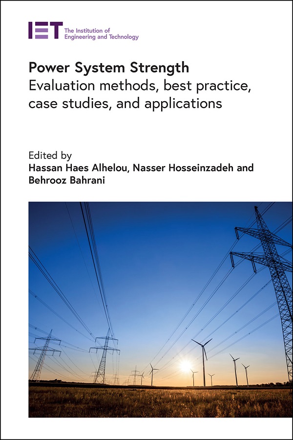 Power System Strength: Evaluation methods, best practice, case studies, and applications