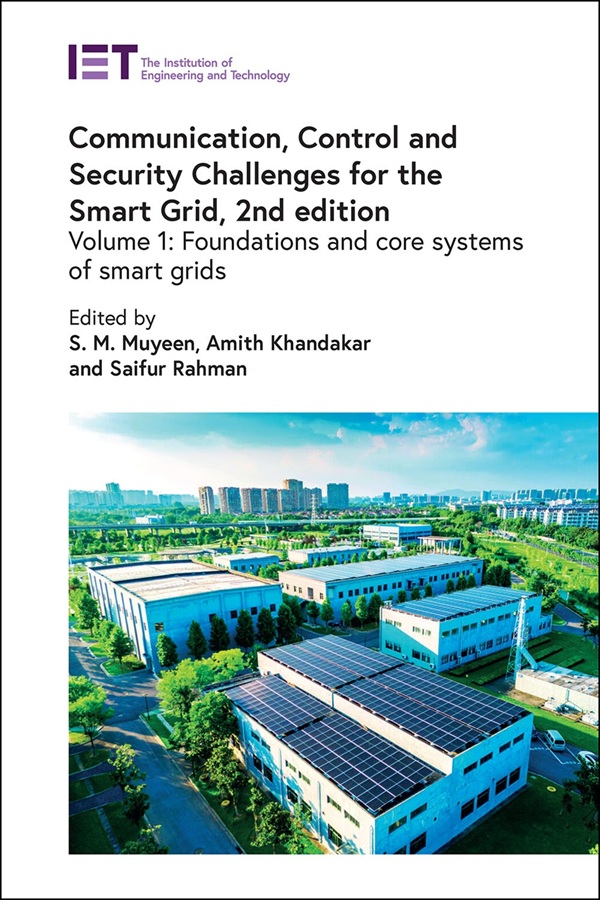Communication, Control and Security Challenges for the Smart Grid: Volume 1: Foundations and core systems of smart grids, 2nd Edition