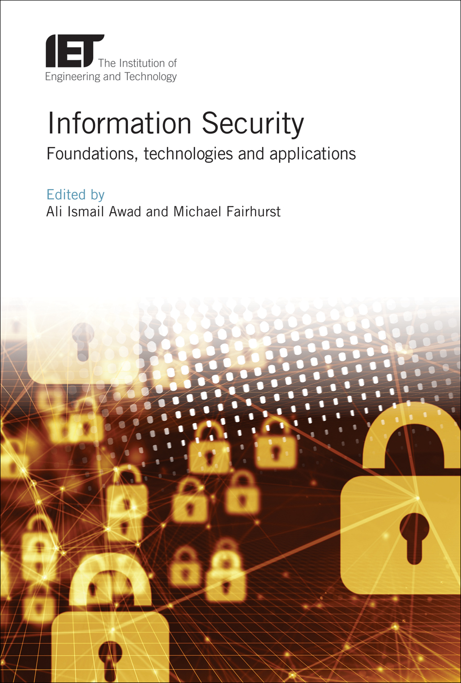 Information Security, Foundations, technologies and applications