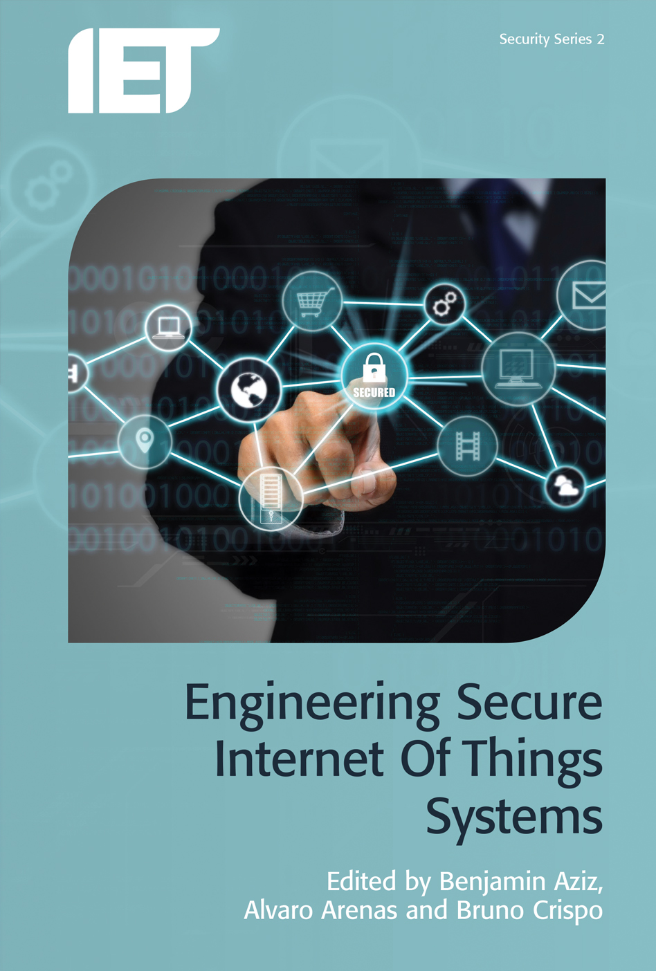 Engineering Secure Internet of Things Systems
