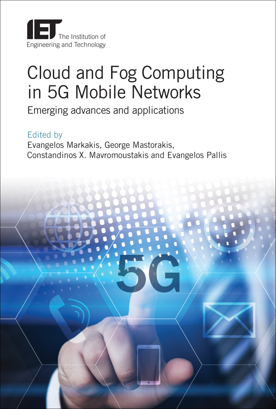 Cloud and Fog Computing in 5G Mobile Networks, Emerging advances and applications