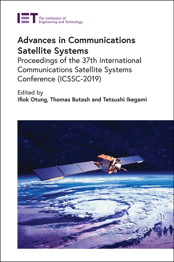 Advances in Communications Satellite Systems, Proceedings of The 37th International Communications Satellite Systems Conference (ICSSC-2019)