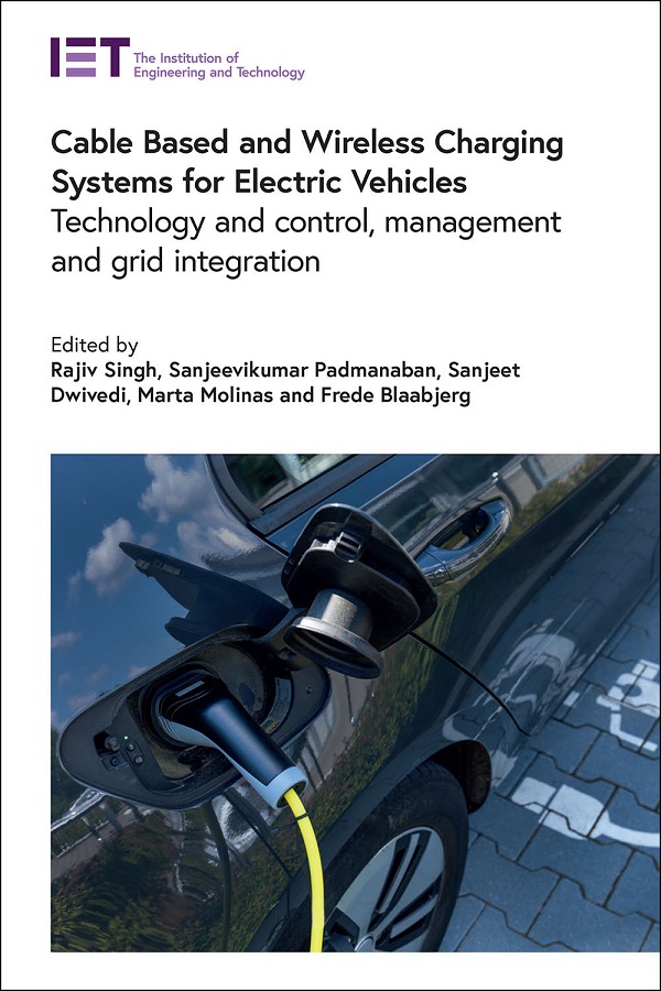 Cable Based and Wireless Charging Systems for Electric Vehicles: Technology and control, management and grid integration