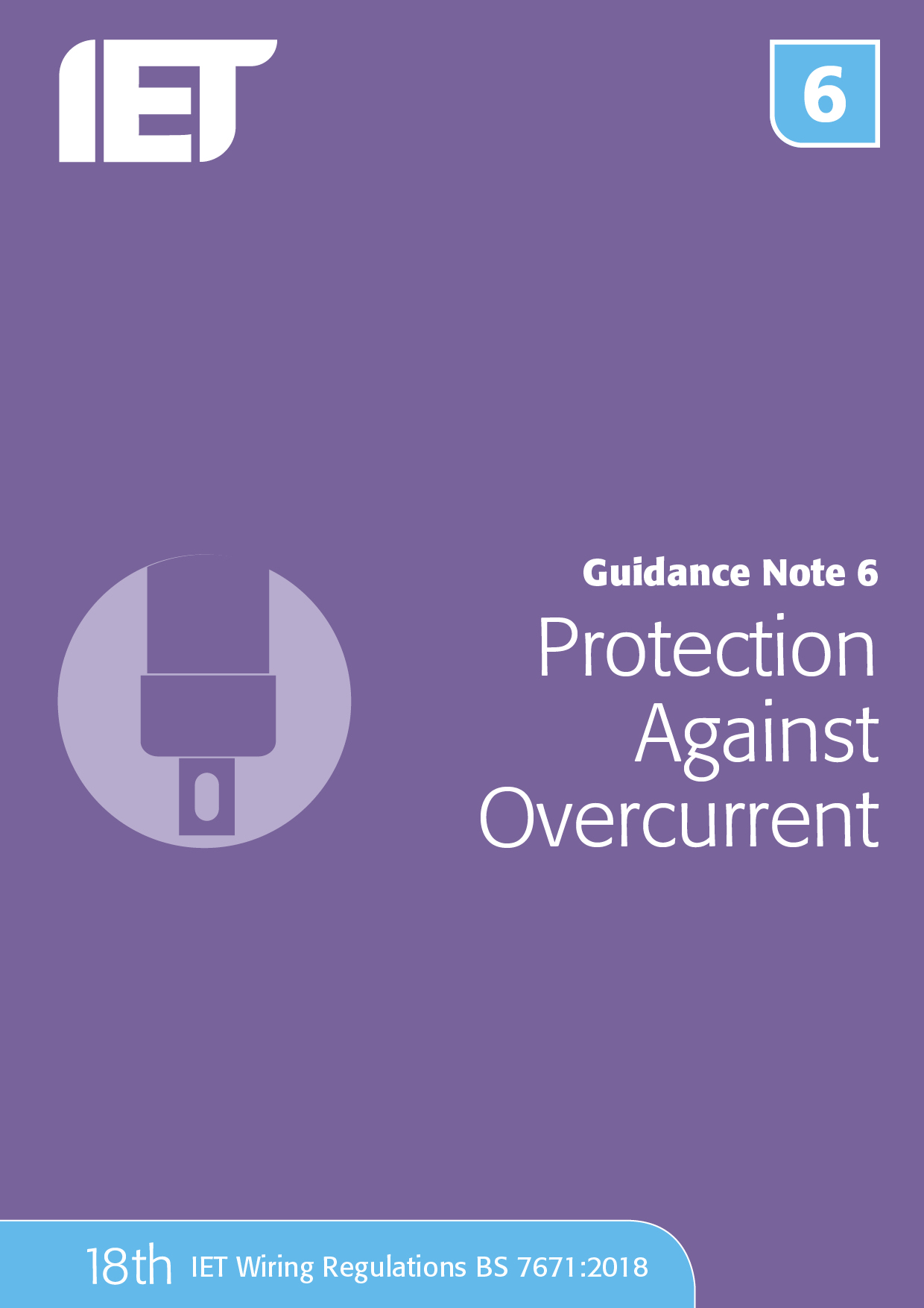 Protection Against Overcurrent18th Edition IET Guidance Note 6 