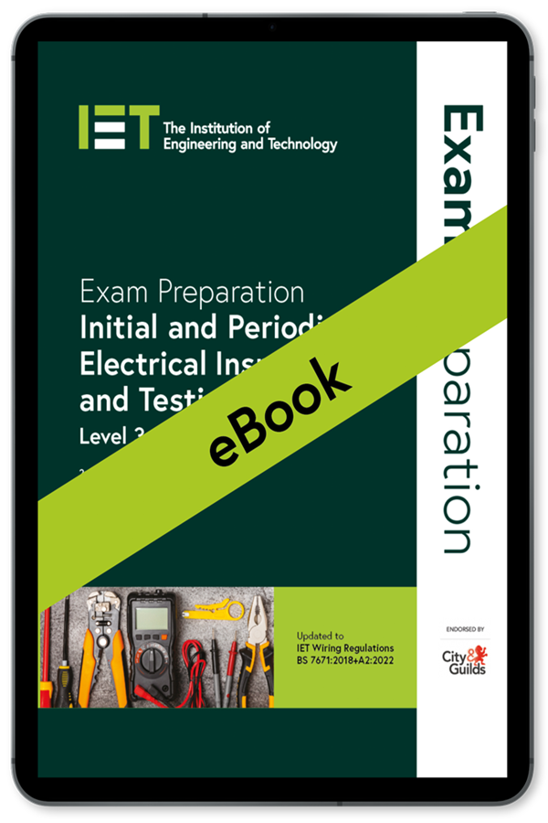 Exam Preparation: Initial and Periodic Electrical Inspection and Testing (2391): Level 3 Award, 2nd Edition (e-book)