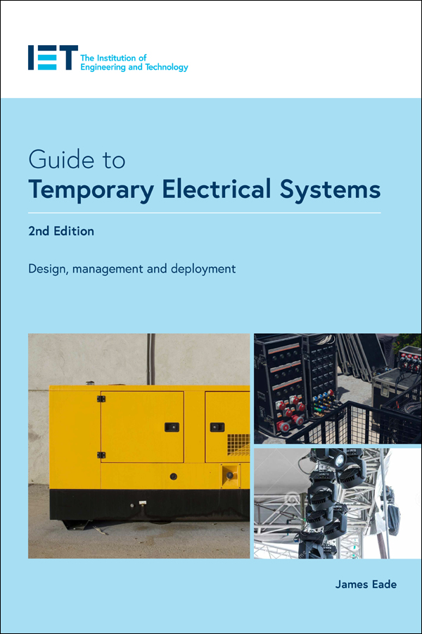 Temporary Electrical Systems: A guide to the application of BS 7671 and BS 7909 for temporary events, 2nd Edition