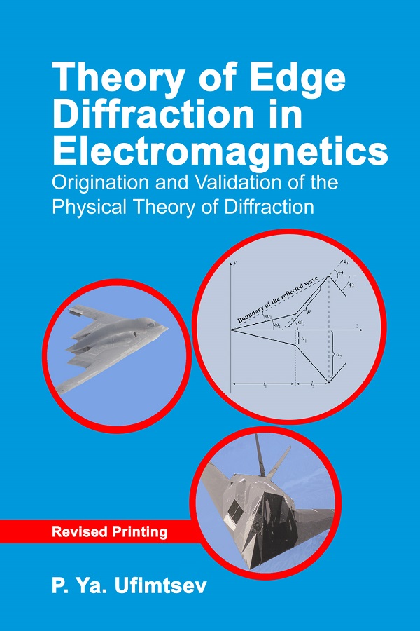 Theory of Edge Diffraction in Electromagnetics, Origination and validation of the physical theory of diffraction