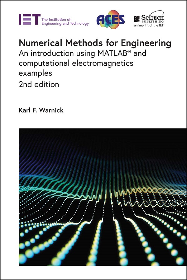 Numerical Methods for Engineering, An introduction using MATLAB® and computational electromagnetics examples, 2nd Edition