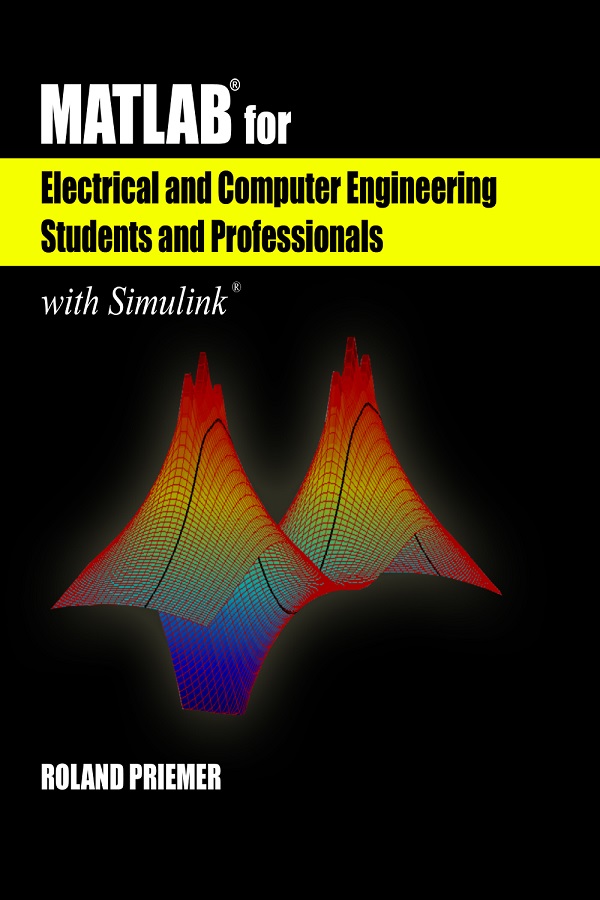MATLAB® for Electrical and Computer Engineering Students and Professionals, With Simulink®