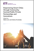 Empowering Smart Cities through Community-Centred Public Private Partnerships and Innovations